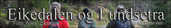 Eikedalen og Lundsetra - Turhistorie - Banner -   Foto: Knut Ekanger / www.ekanger.net