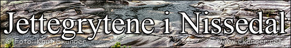 Jettegrytene i Nissedal - Turhistorie - Banner -   Foto: Knut Ekanger
