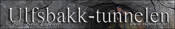 Ulfsbakk tunnelen - Turhistorie med bilder og video i fra Ulfsbakk tunnelen - Banner -  Foto: Knut Ekanger