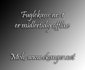 Fuglekassekamera oppdateres hvert 5 sekund - trykk p F5 og oppdater din browser dersom det ikke skjer -  www.ekanger.net